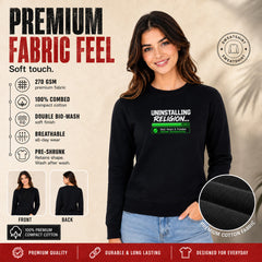 Freethinker | Arif Women's Uninstalling Religion Sweatshirt full sleeve - (270 GSM, unbrushed)