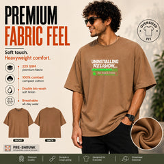 Freethinker | Arif Men's Uninstalling Religion Crew neck Oversized T-Shirt - (225 GSM heavyweight fabric)