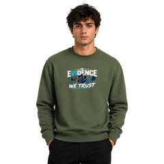 Freethinker | Arif Men's Evidence We Trust Sweatshirt full sleeve - (270 GSM, unbrushed)