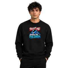 Freethinker | Arif  Men's Show Me The Data Sweatshirt full sleeve - (270 GSM, unbrushed)