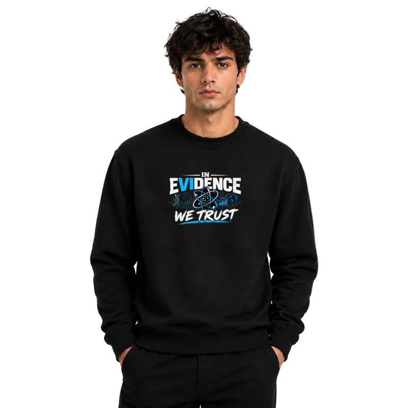Freethinker | Arif  Men's Evidence We Trust Sweatshirt full sleeve - (270 GSM, unbrushed)