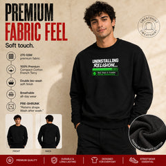 Freethinker | Arif  Men's Uninstalling Religion Sweatshirt full sleeve - (270 GSM, unbrushed)