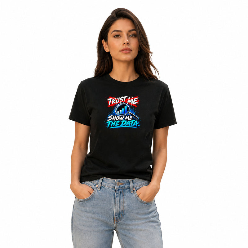 Freethinker | Arif Women's Show Me The Data Crew Neck T-Shirt - (170 GSM single jersey)