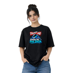 Freethinker | Arif Women's Show Me The Data  Crew neck Oversized T-Shirt - (225 GSM heavyweight fabric)