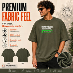Freethinker | Arif Men's Uninstalling Religion Crew neck Oversized T-Shirt - (225 GSM heavyweight fabric)