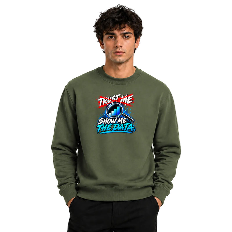 Freethinker | Arif  Men's Show Me The Data Sweatshirt full sleeve - (270 GSM, unbrushed)