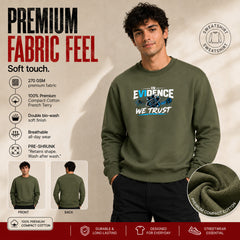 Freethinker | Arif  Men's Evidence We Trust Sweatshirt full sleeve - (270 GSM, unbrushed)